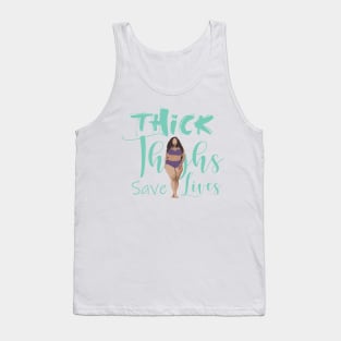 Thick Thighs Save Lives Tank Top